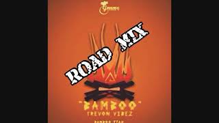 Trevon Vibez  Bamboo Fiyah  Road Mix  Done By Mixx Doctor [upl. by Ahseer]