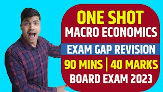 Macro economics ONE SHOT Before exam revision 40 Marks Fixed in class 12 Economics Board exam 2023 [upl. by Rinum]