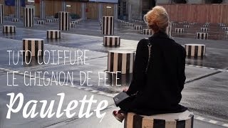 Tuto coiffure  Le chignon de fête  Paulette Magazine [upl. by Bronez]