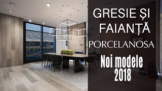 Gresie si Faianta Porcelanosa – Noi Modele 2018 [upl. by Ilatfen]