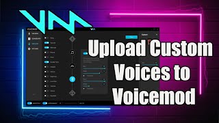 How To Upload Your Custom Voices To Voicemod [upl. by Nilhtac28]