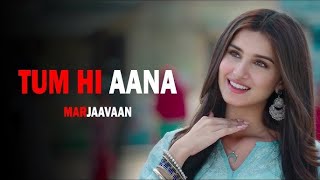 Marjaavaan Song  Tum hi Anna  Sidhart Malhotra Song [upl. by Layton]