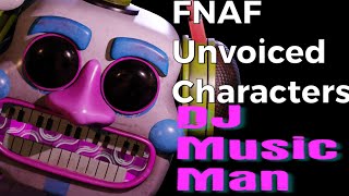 DJ Music ManFNAF Unvoiced Characters [upl. by Assirahs]