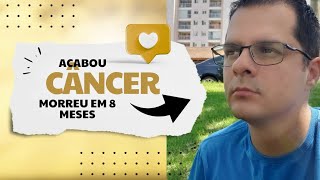 Ele morreu de câncer em 8 meses [upl. by Etnoved447]