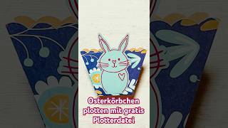 🐰Osterkörbchen plotten mit gratis Plotterdatei cricut plotter osterdeko [upl. by Ardnasac]