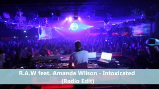 RAW feat Amanda Wilson  Intoxicated Radio Edit [upl. by Bowie257]