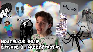 NOSTALGIE 2010 épisode 3  Creepypastas [upl. by Rahal881]