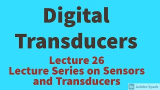 Digital TransducersWorking TypesApplicationsSensors amp Transducers Lecture VideosElectrical Engg [upl. by Amerigo]