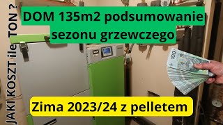 ZIMA 202324 Z PELLETEM PODSUMOWANIE SEZONU GRZEWCZEGO DOM 135m2 [upl. by Tatum716]