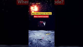 What Will Impact On Moon When Earth Explode shorts sciencewonders [upl. by Rambort773]