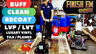 Learn How To Buff Clean amp Coat Apply Finish on a LVP  LVT Floor Luxury Vinyl Tiles [upl. by Nairdad654]