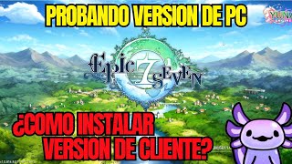 ¿COMO INSTALAR LA VERSION DE PC  TEST DE RENDIMIENTO  Epic Seven [upl. by Ecirbaf622]