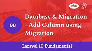 Laravel 10 Fundamental Part 66  Database amp Migration  Add Column using Migration [upl. by Lasky88]