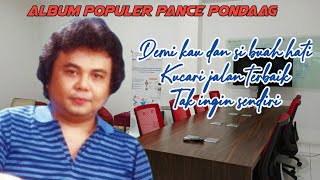 DEMI KAU DAN SIBUAH HATI PANCE PONDAAG FULL ALBUM POPULER [upl. by Millie]