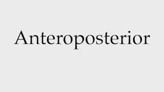 How to Pronounce Anteroposterior [upl. by Etnohs]