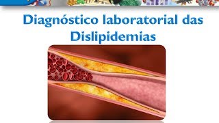 Bioquímica Clínica Diagnóstico laboratorial das dislipidemias parte I [upl. by Belvia]