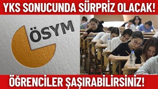 YKS sonuçlarında SÜRPRİZLERE hazır olun Neler olacak YKS 2024 Sonucu nasıl olacak [upl. by Otrebmuh]