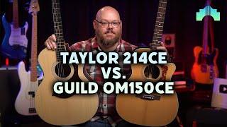 Taylor 214ce vs Guild OM150ce  MidSized Acoustic Comparison [upl. by Haskins859]