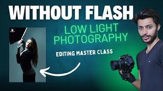 WithoutFlash amp LowLightPhotography  Camera Settings ISO Tips amp FlashFree Editing MasterClass [upl. by Atika]