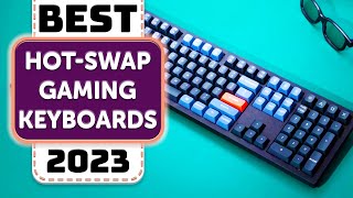 Top 7 Best HotSwappable Gaming Keyboards in 2023 [upl. by Tj]