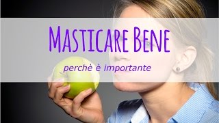 Masticare bene perché è importante [upl. by Enaht]