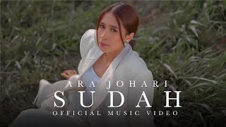 Ara Johari  Sudah Official Music Video [upl. by Parker]