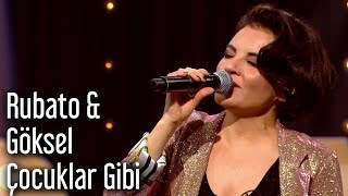 Rubato amp Göksel  Çocuklar Gibi [upl. by Thgiled704]