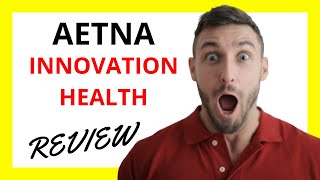 🔥 Aetna Innovation Health Review Pros and Cons [upl. by Norej533]