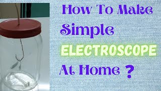 How to Make a Electroscope at Home easily  Gold Leaf Experiment  Class 12th  Physics [upl. by Nibor415]