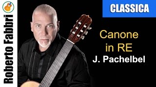 Roberto Fabbri suona Pachelbel quotCanone in REquot  Chitarra Classica [upl. by Senaj]