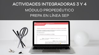 Cómo hacer las ACTIVIDADES INTEGRADORAS 3 Y 4 del MÓDULO PROPEDÉUTICO  Prepa en Línea SEP 2022 [upl. by Kalin]