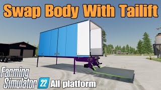 Swap Body With Tailift  FS22 mod for all platforms [upl. by Primavera]