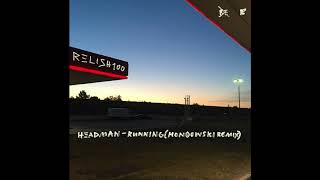 Headman  Running Mondowski Remix [upl. by Kurtzman]