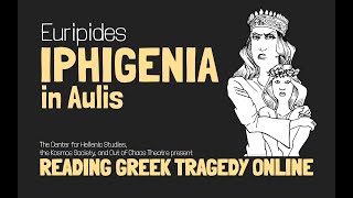 Iphigenia in Aulis Euripides  Reading Greek Tragedy Online [upl. by Lemay654]