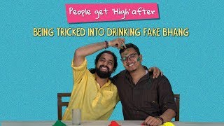 People Get High After Being Tricked Into Drinking Fake Bhang  Ft Kaustubh amp Kanishk  Ok Tested [upl. by Rianna]