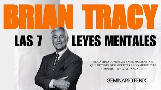 🧠“Las 7 Leyes Mentales de Brian Tracy Claves para el Éxito Seminario Fenix [upl. by Finegan]