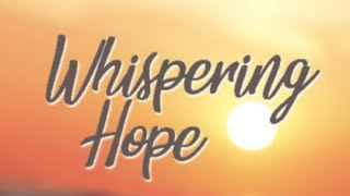 Whispering Hope [upl. by Atinyl81]