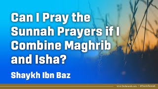 Sunnah Prayers When Combining Maghrib and Isha  Shaykh Ibn Baz [upl. by Nilloc47]