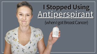 Exciting What Happened After I STOPPED using ANTIPERSPIRANT  Breast Cancer Journey [upl. by Maurilia]