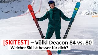 SKITEST Völkl Deacon 84 vs 80  welcher Ski ist besser für dich [upl. by Meade477]