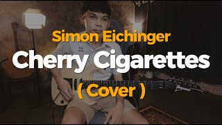 Simon Eichinger  Cherry Cigarettes Cover SimonEichinger CherryCigarettes [upl. by Cati]