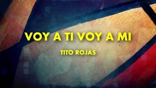 voy a ti voy a mi  tito rojas salsa y letra [upl. by Kendry454]