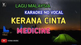 MEDICINE  KERANA CINTA  KARAOKE  NO VOCAL  VIONA MUSIC [upl. by Peadar]