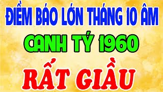 Xuất Hiện 3 Điềm Lành Trong T10 ÂL Canh Tý 1960 Lén Làm Điều Này Tiền Về Ngập Két Đổi Đời Đại Gia [upl. by Enaywd]