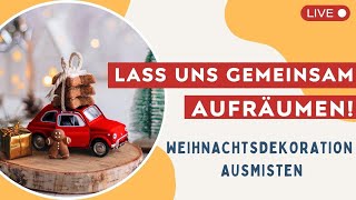 🔴 Gemeinsam WEIHNACHTSDEKO aussortieren [upl. by Bolger]