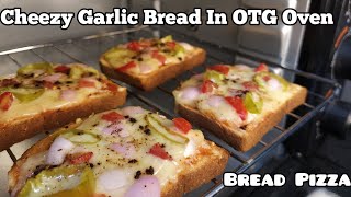 Cheezy Garlic Bread In OTG Oven  Bread Pizza Recipe  In Morphy Richards OTG oven [upl. by Nollie]