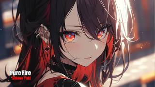 Nightcore  Pure Fire Sakura Yuki [upl. by Immat]