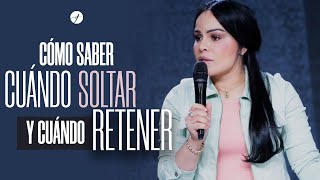 CÓMO SABER CUÁNDO SOLTAR Y CUÁNDO RETENER  Pastora Yesenia Then [upl. by Yziar739]