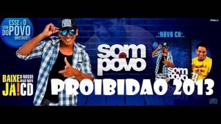 O SOM DO POVO  PROIBIDÃO  MULHER CACHAÇA E OUSADIA 2013wmv [upl. by Eehtomit]