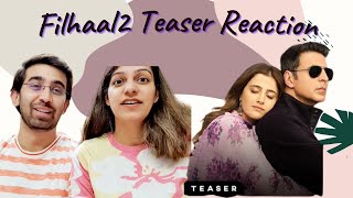 FILHAAL 2 Mohabbat  Akshay Kumar Ft Nupur Sanon  BPraak  Jaani  Teaser Video REACTION [upl. by Annatnom]